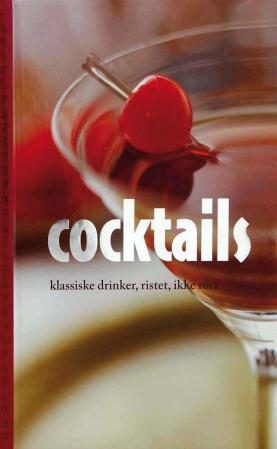 Cocktails - de klassiske - ristet, ikke rørt