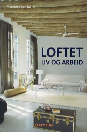 Loftet - liv og arbeid