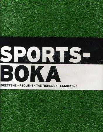 Sportsboka - idrettene, reglene, taktikkene, teknikkene