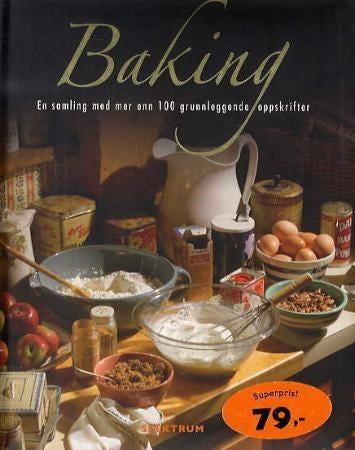 Baking - en samling med mer enn 100 grunnleggende oppskrifter