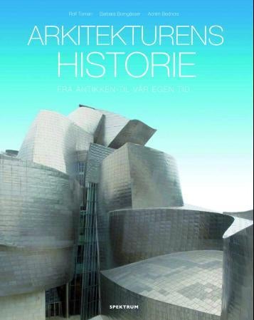 Arkitekturens historie - fra antikken til vår egen tid