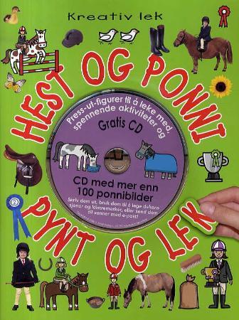 Hest og ponni pynt og lek. Hobbyhefte. Fra 5 år. Med utstansede figurer, klistremerker og 1 CD - hobbyhefte fra 5 år