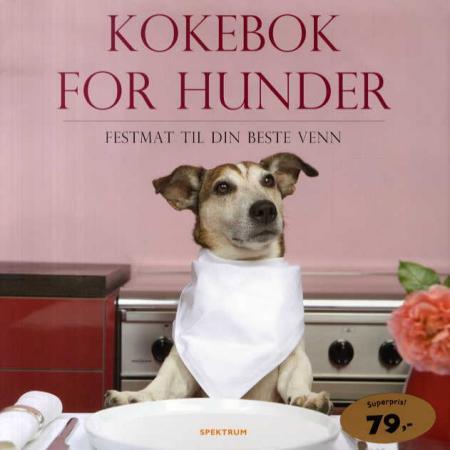 Kokebok for hunder - festmat til din beste venn