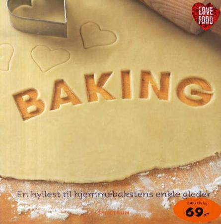 Baking - en hyllest til hjemmebakstens enkle gleder