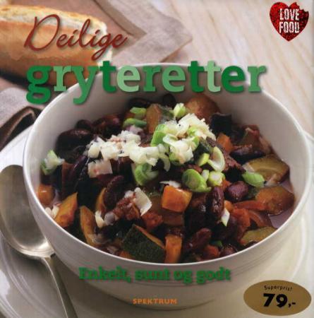 Deilige gryteretter - enkelt, sunt og godt