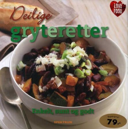 Deilige gryteretter - enkelt, sunt og godt