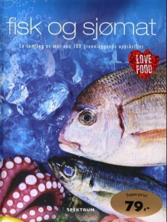 Fisk og sjømat - en samling av mer enn 100 grunnleggende oppskrifter