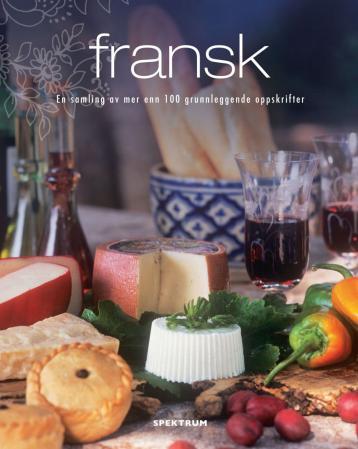 Fransk - en samling av mer enn 100 grunnleggende oppskrifter