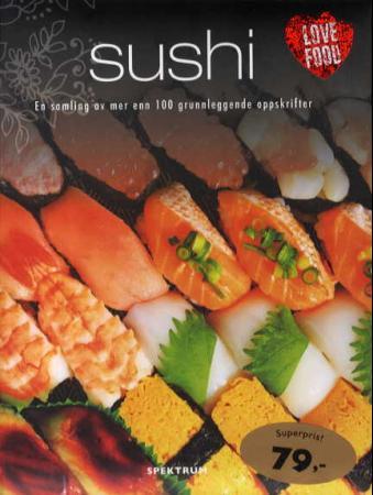 Sushi - en samling av mer enn 100 grunnleggende oppskrifter