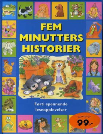 Fem minutters historier - førti spennende fortellinger