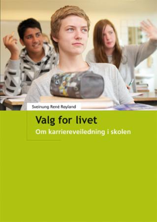 Valg for livet - om karriereveiledning i skolen