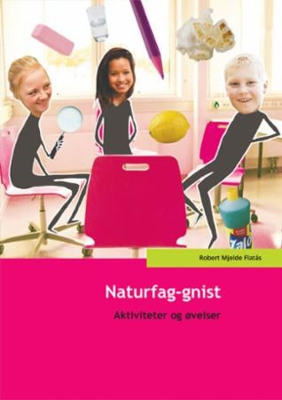 Naturfag-gnist - aktiviteter og eksperimenter