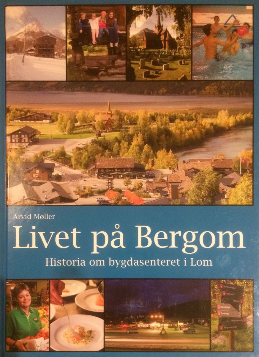 Livet på Bergom - Historia om bygdesenteret i Lom