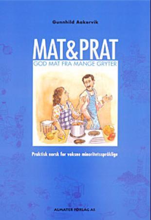 Mat og prat - for minoritetsspråklige - med lærerveiledning og praktiske råd