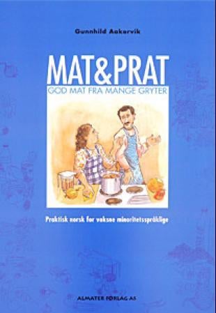 Mat og prat - for minoritetsspråklige - med lærerveiledning og praktiske råd