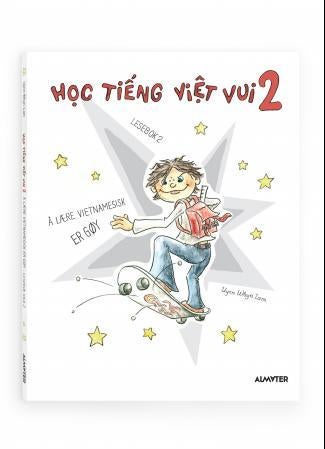 Hoc tiêng viêt vui 2 - å lære vietnamesisk er gøy : lesebok 2