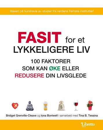 Fasit for et lykkeligere liv - 100 faktorer som kan øke eller redusere din livsglede