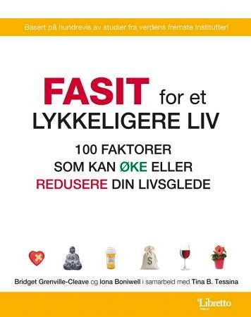 Fasit for et lykkeligere liv - 100 faktorer som kan øke eller redusere din livsglede