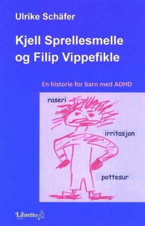 Kjell Sprellesmelle og Filip Vippefikle - en historie for barn med ADHD