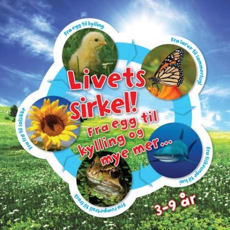 Livets sirkel - fra egg til kylling og mye mer