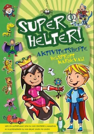 Superhelter! Helsprøtt karneval - aktivitetshefte