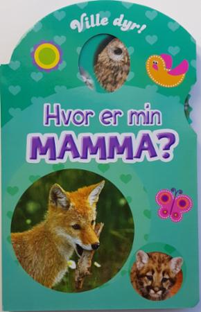 Hvor er min mamma? - ville dyr!