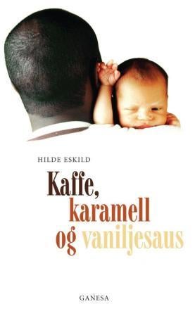 Kaffe, karamell og vaniljesaus - dokumentarbok