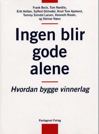 Ingen blir gode alene - hvordan bygge vinnerlag
