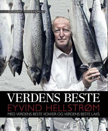 Verdens beste - Eyvind Hellstrøm med verdens beste kokker og verdens beste laks