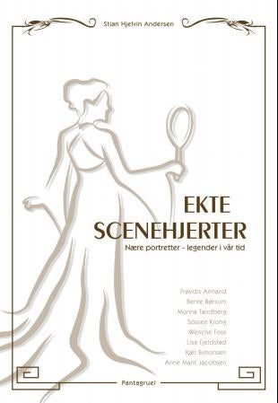 Ekte scenehjerter - nære portretter - legender i vår tid