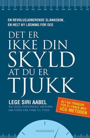 Det er ikke din skyld at du er tjukk - en leges personlige historie om veien fra tykk til tynn : varig slank med hCG-dietten