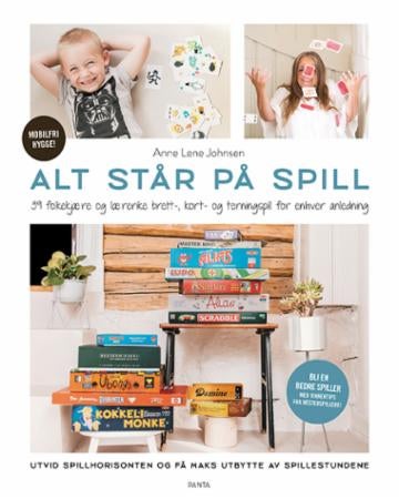 Alt står på spill - 39 folkekjære og lærerike brett-, kort- og terningspill for enhver anledning