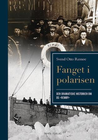 Fanget i polarisen - den dramatiske historien om DS «Remøy»