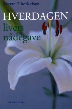 Hverdagen - livets nådegave