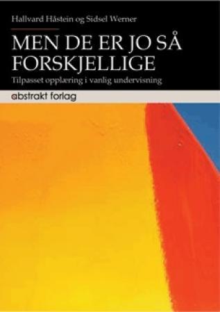 Men de er jo så forskjellige! - tilpasset opplæring i vanlig undervisning