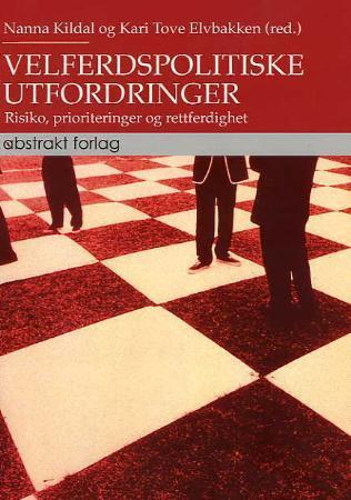 Velferdspolitiske utfordringer - risiko, prioriteringer og rettferdighet