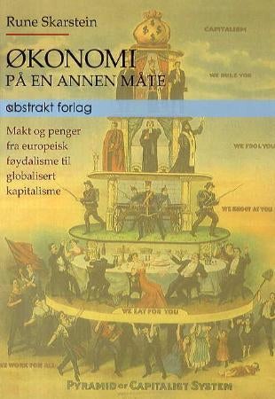 Økonomi på en annen måte - makt og penger fra europeisk føydalisme til globalisert kapitalisme