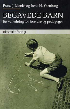 Begavede barn - en veiledning for foreldre og pedagoger