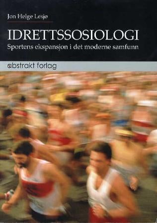 Idrettssosiologi - sportens ekspansjon i det moderne samfunn