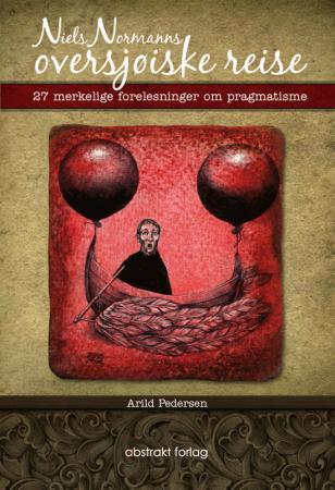 Niels Normanns oversjøiske reise - 27 merkelige forelesninger om pragmatisme