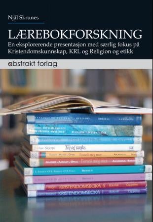 Lærebokforskning - en eksplorerende presentasjon med særlig fokus på Kristendomskunnskap, KRL og Religion og etikk