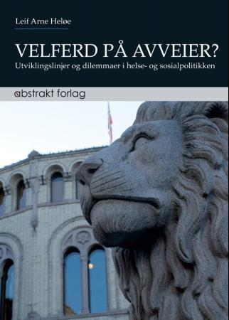 Velferd på avveier? - utviklingslinjer og dilemmaer i helse- og sosialpolitikken