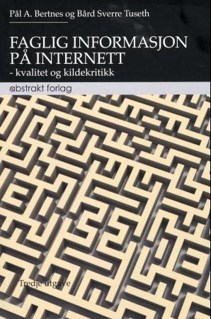 Faglig informasjon på Internett - kvalitet og kildekritikk