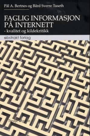 Faglig informasjon på Internett - kvalitet og kildekritikk