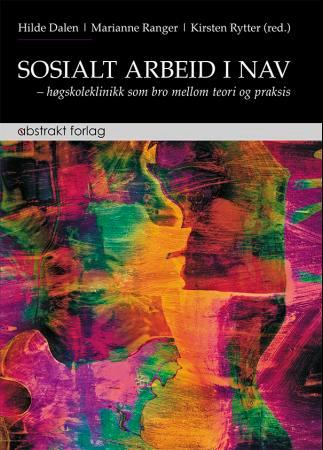 Sosialt arbeid i NAV - høgskoleklinikk som bro mellom teori og praksis