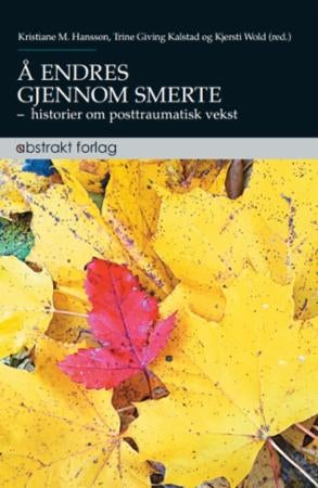 Å endres gjennom smerte - historier om posttraumatisk vekst