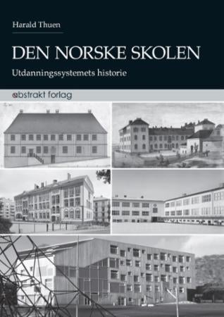 Den norske skolen - utdanningssystemets historie