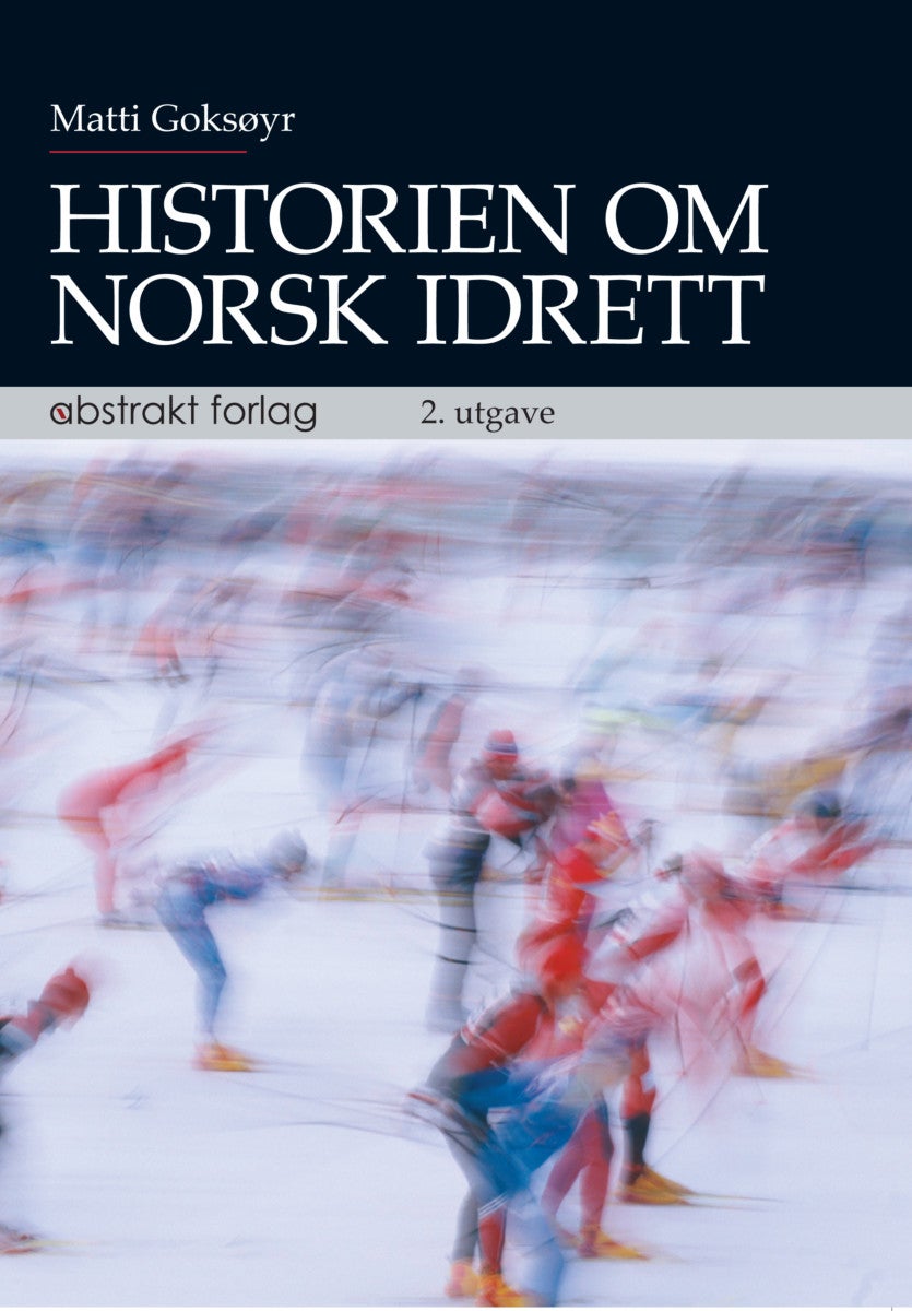 Bilde av Historien Om Norsk Idrett Av Matti Goksøyr