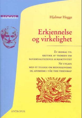 Erkjennelse og virkelighet = Erkennen und Wirklichkeit : ein Beitrag zur Kritik der Theorie von der - et bidrag til kritikk av teorien om sansekvalitetenes subjektivitet