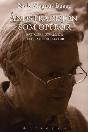 Åndstradisjon som opprør - artikler i utvalg om litteratur og kultur